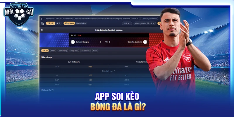 App soi kèo bóng đá là gì?