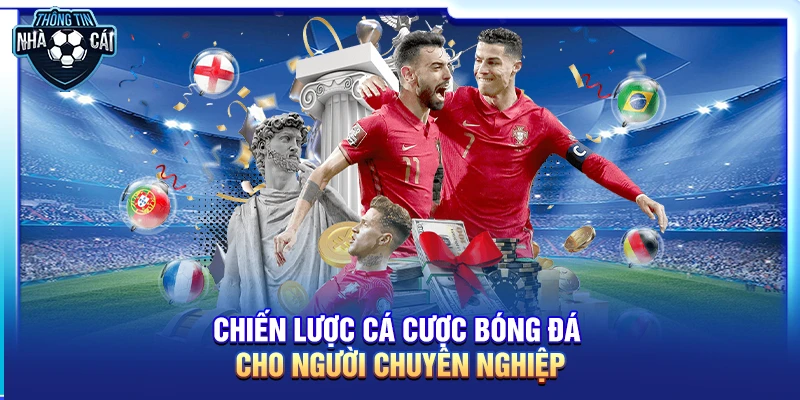 Chiến lược cá cược bóng đá cho người chuyên nghiệp