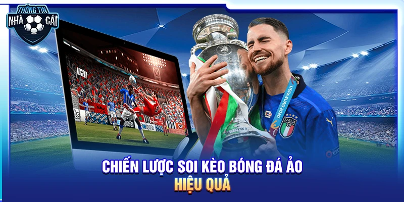 Chiến lược soi kèo bóng đá ảo hiệu quả