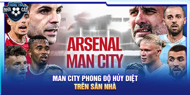 Man City phong độ hủy diệt trên sân nhà